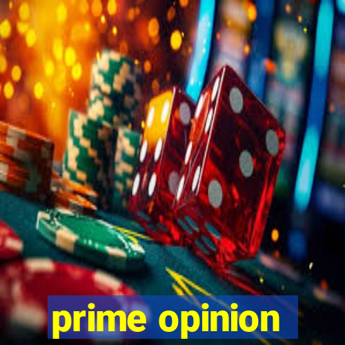 prime opinion