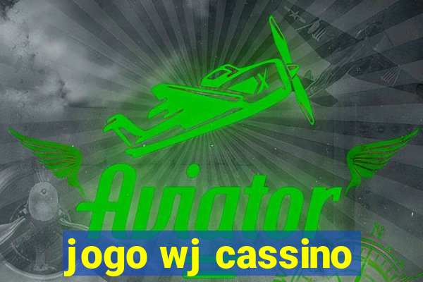 jogo wj cassino