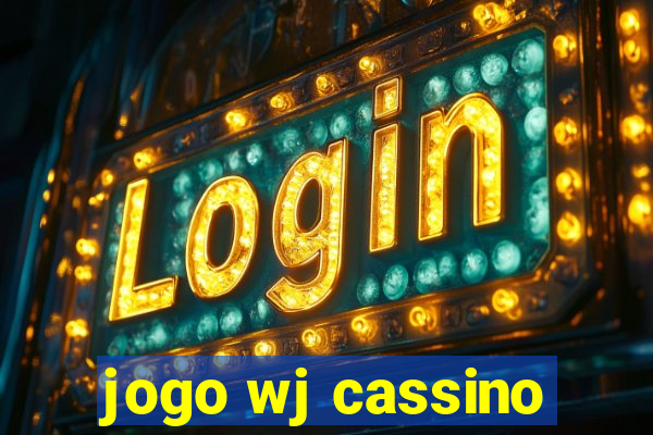 jogo wj cassino