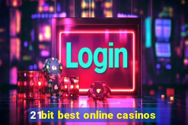 21bit best online casinos