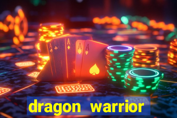 dragon warrior legend champion dinheiro infinito