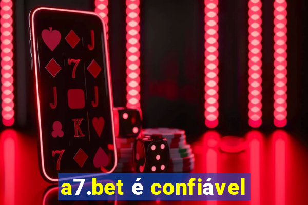 a7.bet é confiável