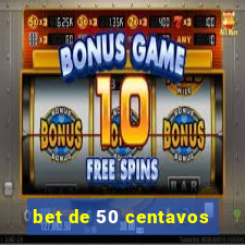 bet de 50 centavos