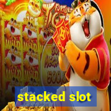 stacked slot