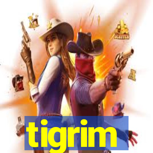 tigrim