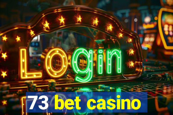 73 bet casino