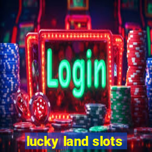 lucky land slots