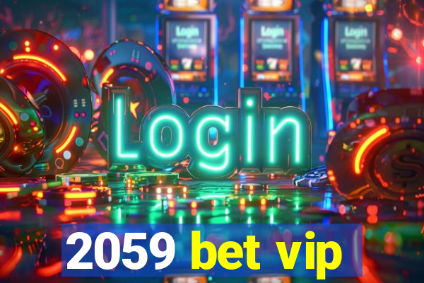 2059 bet vip