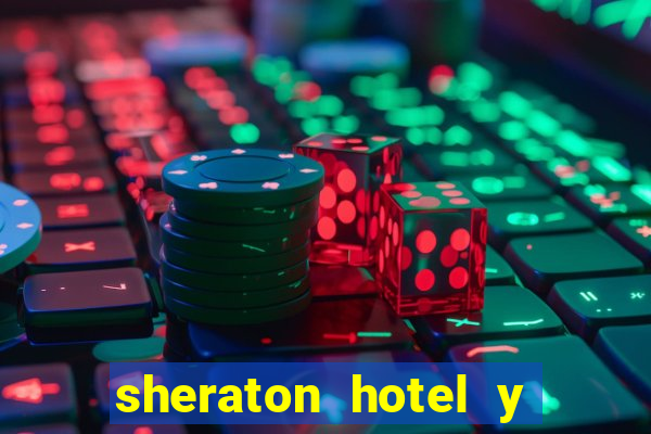 sheraton hotel y casino san juan