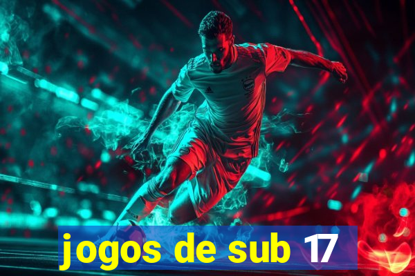 jogos de sub 17