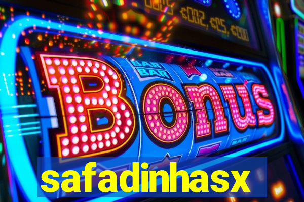 safadinhasx