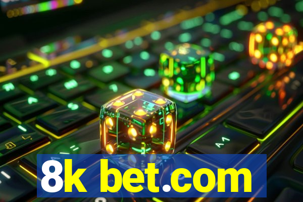 8k bet.com