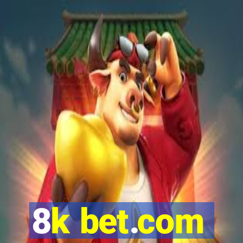 8k bet.com