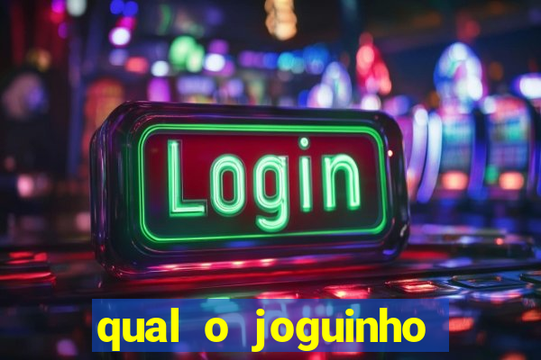 qual o joguinho que ganha dinheiro