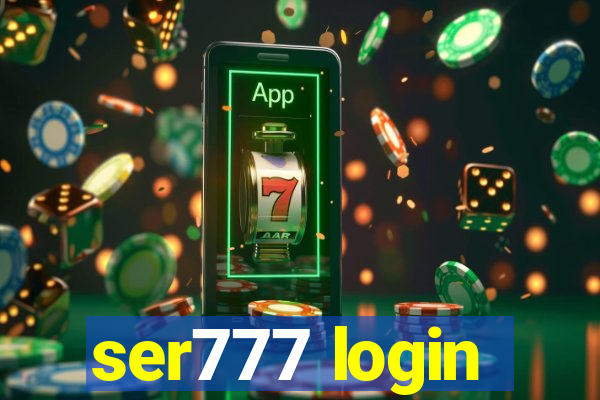 ser777 login