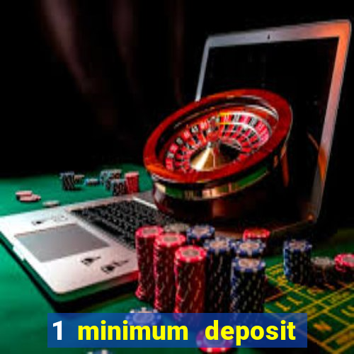 1 minimum deposit casino australia 2019