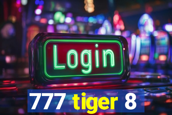 777 tiger 8