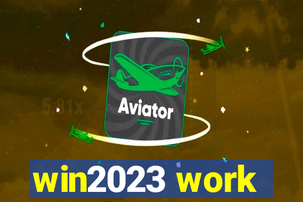 win2023 work