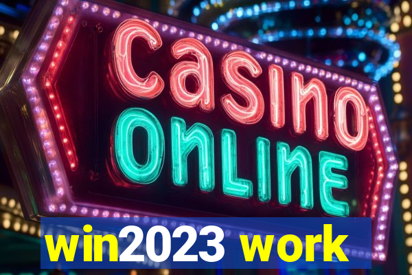 win2023 work