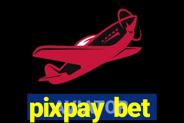 pixpay bet