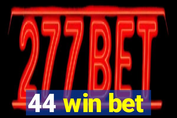 44 win bet