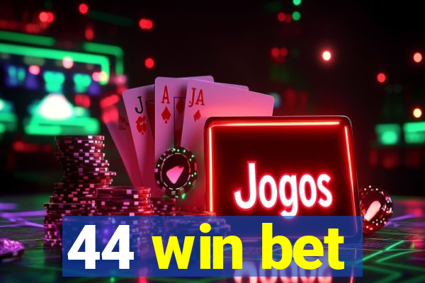 44 win bet