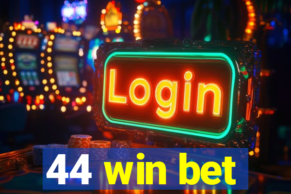 44 win bet