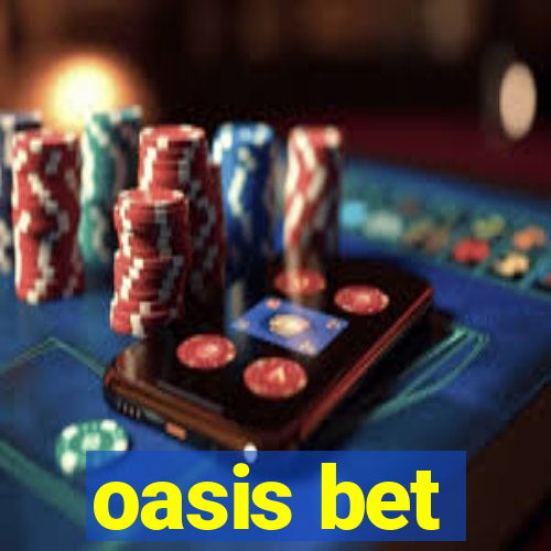 oasis bet