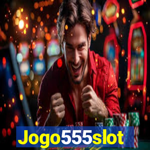 Jogo555slot