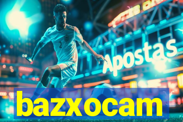 bazxocam