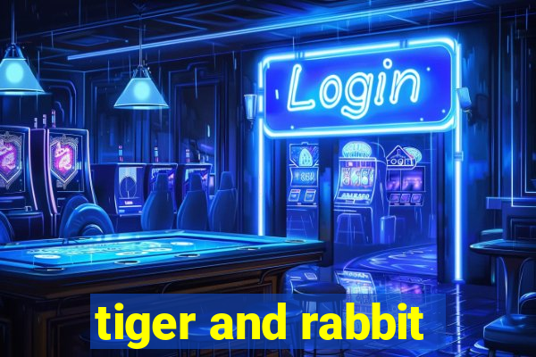 tiger and rabbit