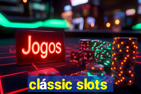 clássic slots