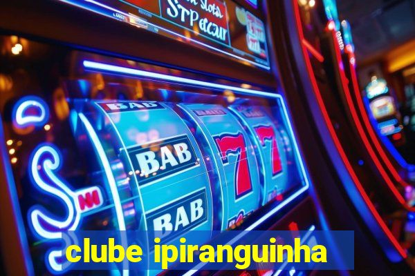 clube ipiranguinha