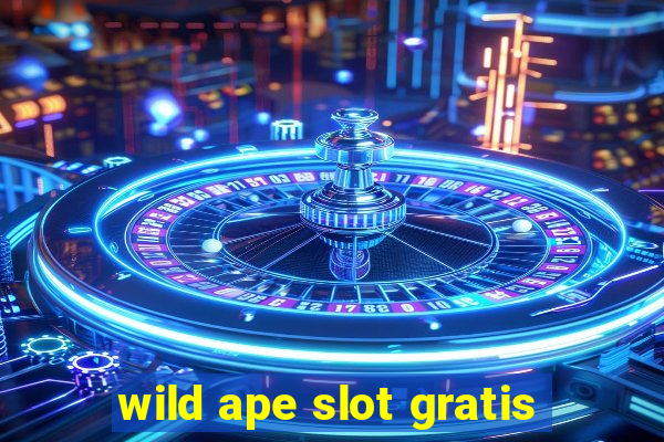 wild ape slot gratis