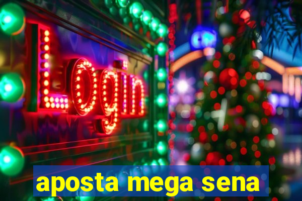 aposta mega sena