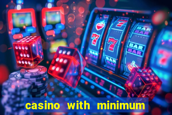 casino with minimum deposit of 5