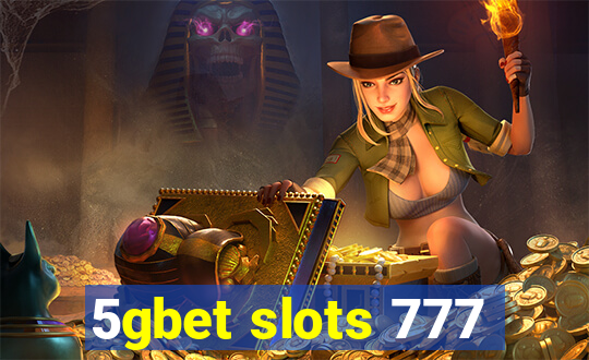 5gbet slots 777