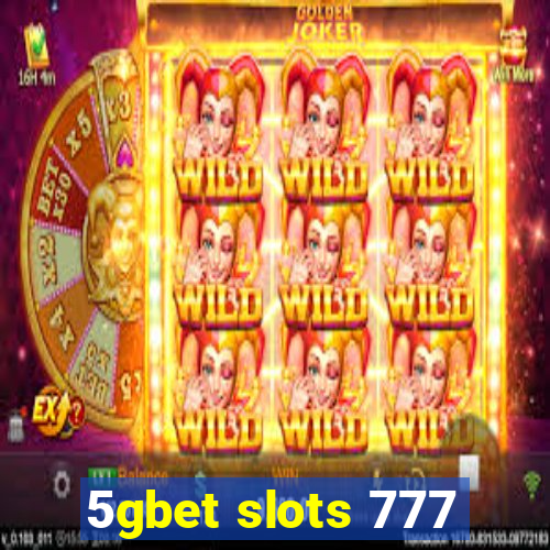 5gbet slots 777