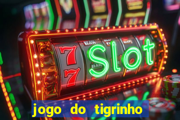 jogo do tigrinho oficial como jogar