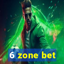 6 zone bet