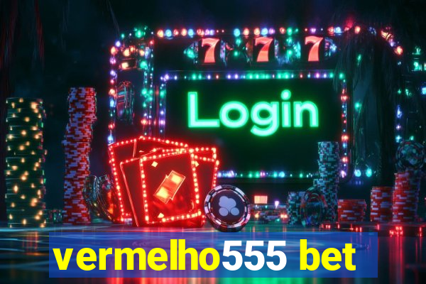 vermelho555 bet