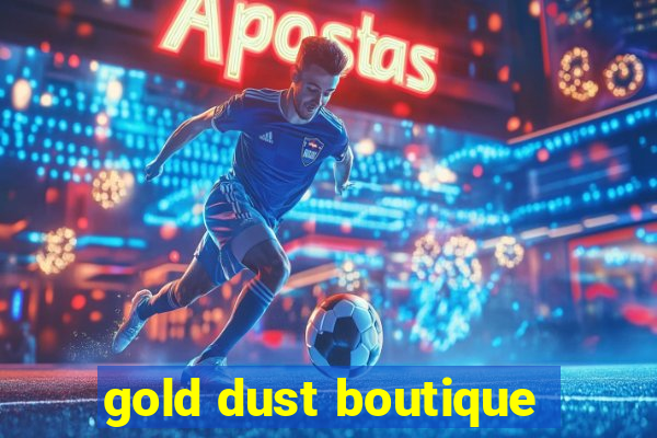 gold dust boutique