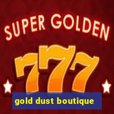 gold dust boutique