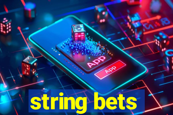 string bets