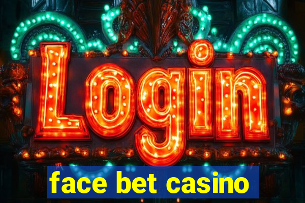 face bet casino