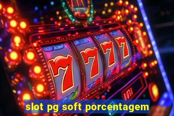 slot pg soft porcentagem