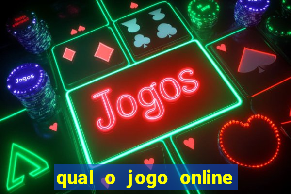 qual o jogo online que d谩 mais dinheiro