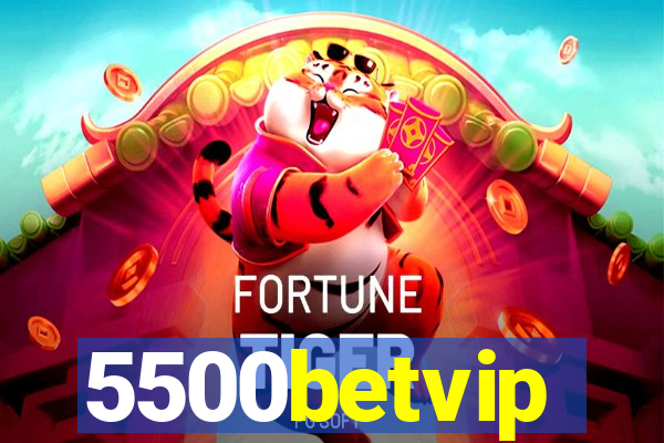 5500betvip