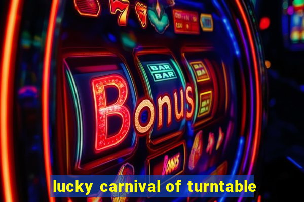 lucky carnival of turntable