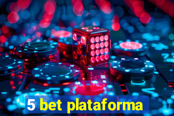 5 bet plataforma